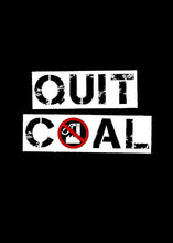Load image into Gallery viewer, QUIT COAL Slim Fit T